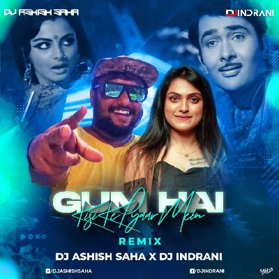 Gum Hai Kisike Pyar Mein Remix Dj Ashish Saha x Dj Indrani